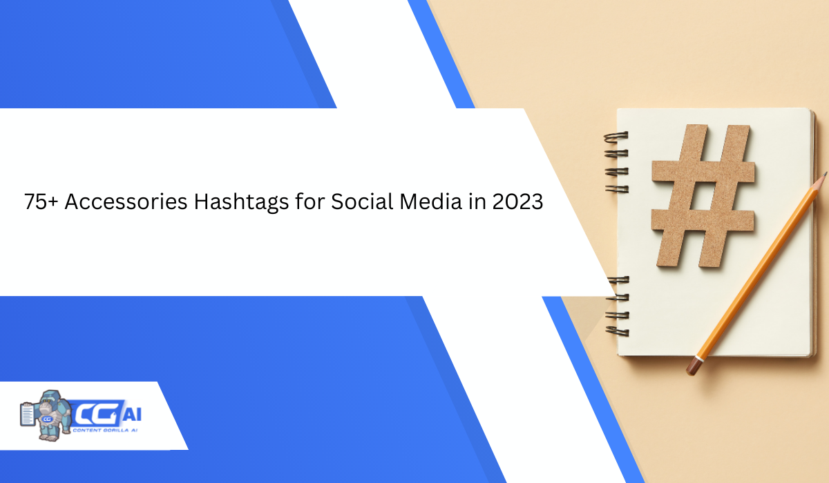 Featured image for “75+ Accessories Hashtags for Social Media in 2023”