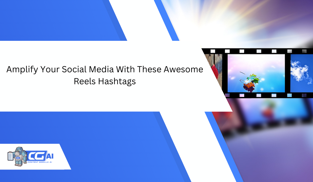 Featured image for “Amplify Your Social Media With These Awesome Reels Hashtags”