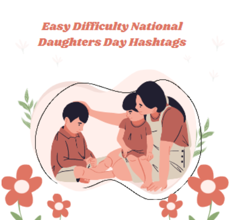Easy difficulty national daughters day hashtags