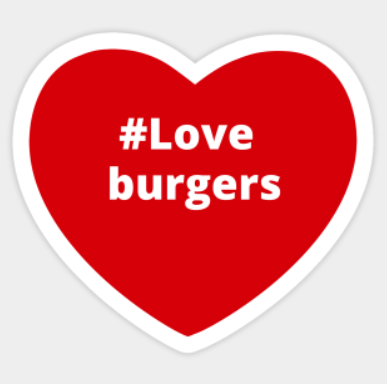 heart inscribed with: #Love burgers 